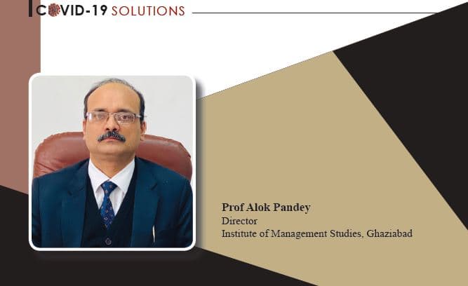 Stopping Covid-19 in its Tracks: A Three-Step Approach: "Prof. Alok Pandey Director Institute of Management Studies, Ghaziabad"