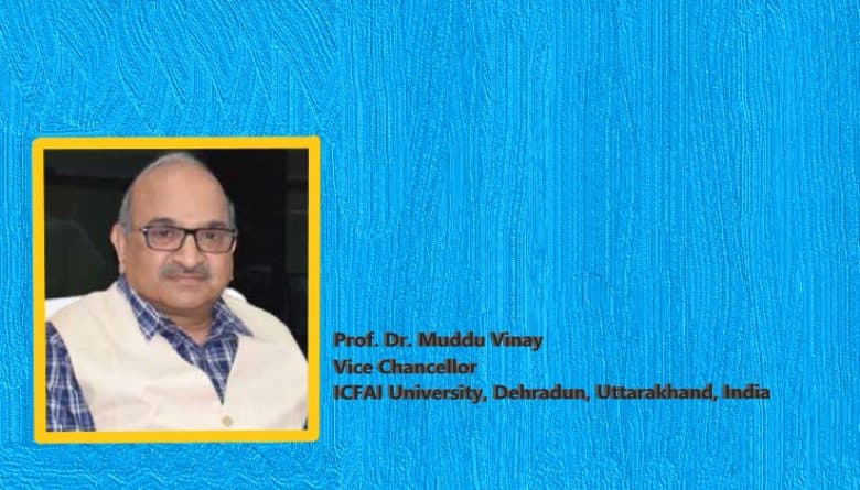 NEP 2020: Silver lining for the Indian education sector: "Prof. Dr. Muddu Vinay Vice Chancellor ICFAI University, Dehradun, Uttarakhand