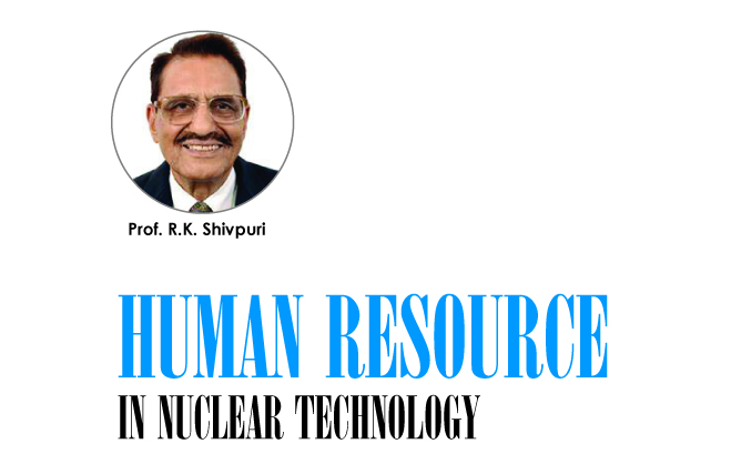 Human Resource in Nuclear Technology: R.K. Shivpuri