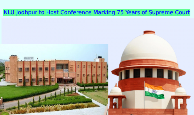 NLU Jodhpur to Host Conference Marking 75 Years of Supreme Court