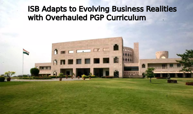 ISB Adapts to Evolving Business Realities with Overhauled PGP Curriculum