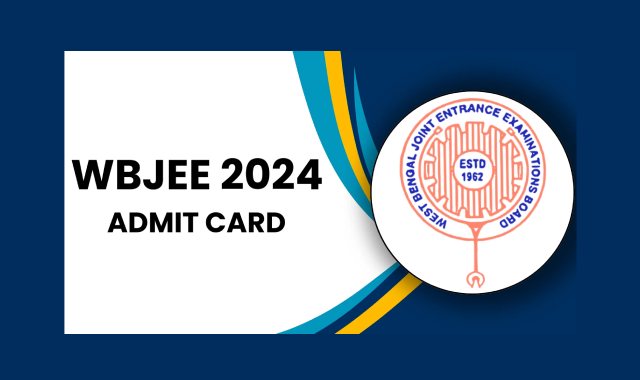 WBJEE 2024 Admit Card Released: Download Now for April 28 Exam