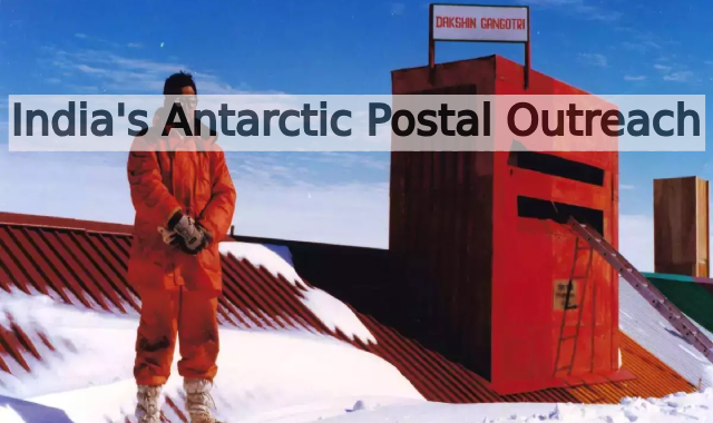 India's Antarctic Postal Outreach: Strengthening Scientific Connections through the Mail