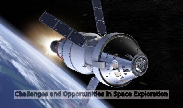 Navigating the Future: Challenges and Opportunities in Space Exploration