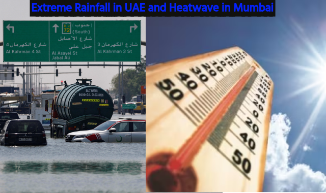 Unusual Weather Phenomena: Extreme Rainfall in UAE and Heatwave in Mumbai