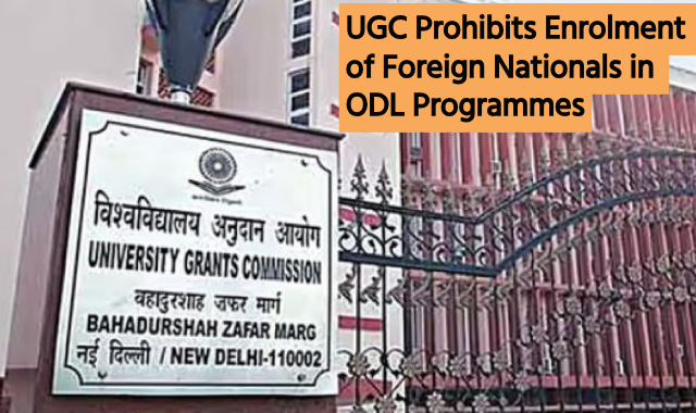 UGC Prohibits Enrolment of Foreign Nationals in ODL Programmes