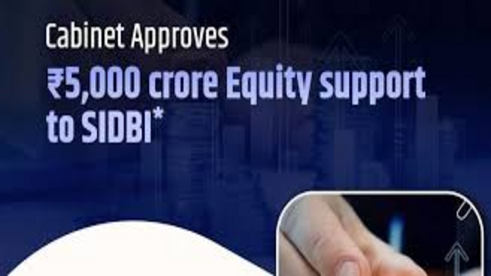 Cabinet Approves ₹5,000 Crore Equity Infusion for SIDBI