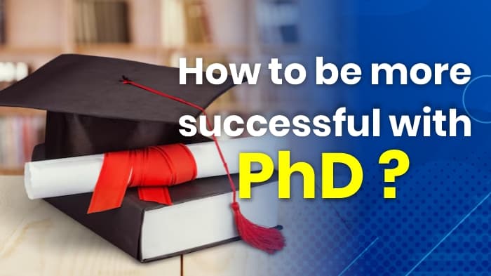How to be more successful with PhD?