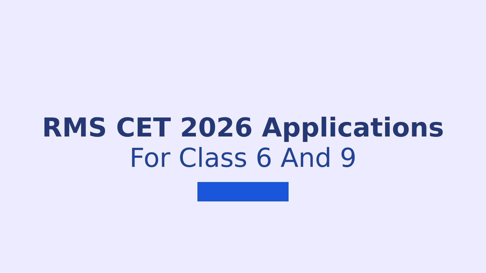 RMS CET 2026 application deadline and admission details for Classes 6 and 9 at Rashtriya Military Schools.