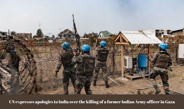 UN says shots fired from Israeli tank killed ex-Indian Army officer in Gaza