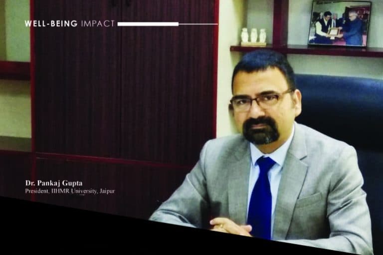 Well-being of an organization during this pandemic: Dr. Pankaj Gupta President, IIHMR University, Jaipur