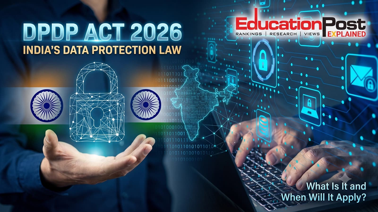DPDP Act 2026 explained: India’s Digital Personal Data Protection law, data privacy, cybersecurity and implementation timeline